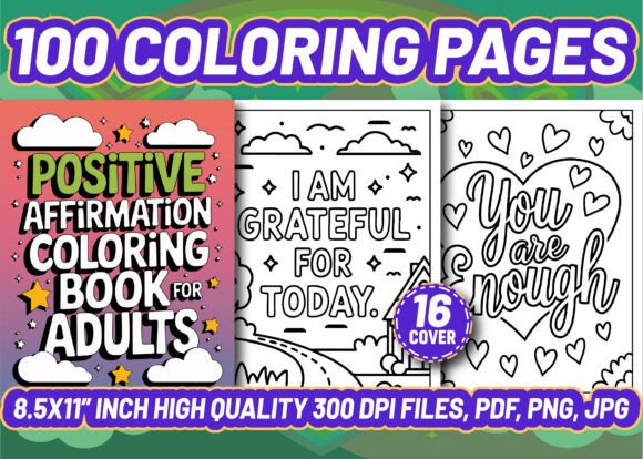 100 Positive Affirmation Coloring Pages: A Thoughtful Tool for Mindful Relaxation and Creative Growth