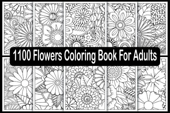 1100 Flowers Coloring Book for Adults