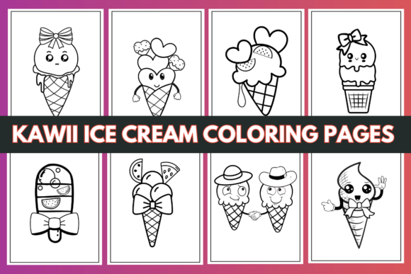 KAWII ICE CREAM COLORING PAGES for KIDS: A Thoughtfully Designed Resource for Creative Development and Practical Publishing